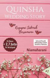 Icon image Quinsha Wedding Story: Kugapai Sakinah Bersamamu | Chapter 1