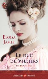 Icon image Les duchesses (Tome 6) - Le duc de Villiers