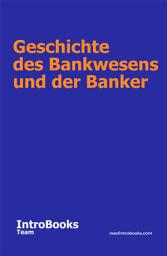 Icon image Geschichte des Bankwesens und der Banker