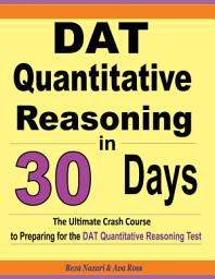 Icon image DAT Quantitative Reasoning in 30 Days: The Ultimate Crash Course to Preparing for the DAT Quantitative Reasoning Test