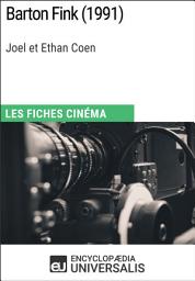 Icon image Barton Fink de Joel et Ethan Coen: Les Fiches Cinéma d'Universalis