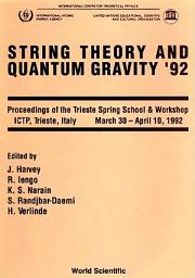 Icon image String Theory And Quantum Gravity '92 - Proceedings Of The Trieste Spring School And Workshop