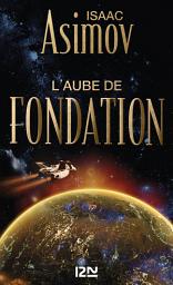 Icon image L'aube de Fondation: Le cycle de Fondation - tome 2