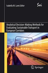 Icon image Analytical Decision-Making Methods for Evaluating Sustainable Transport in European Corridors