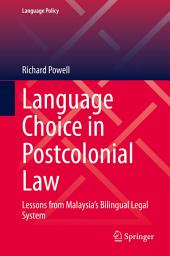 Icon image Language Choice in Postcolonial Law: Lessons from Malaysia’s Bilingual Legal System