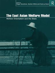 Icon image The East Asian Welfare Model: Welfare Orientalism and the State