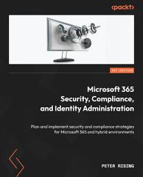 Icon image Microsoft 365 Security, Compliance, and Identity Administration: Plan and implement security and compliance strategies for Microsoft 365 and hybrid environments