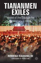 Icon image Tiananmen Exiles: Voices of the Struggle for Democracy in China