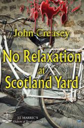 Icon image No Relaxation At Scotland Yard: (Writing as JJ Marric)