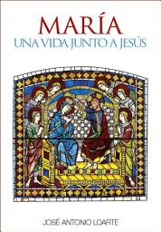 Icon image María, una vida junto a Jesús