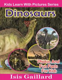 Icon image Dinosaurs Photos and Fun Facts for Kids: Amazing Animal Pictures in Nature