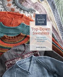 Icon image The Knitter's Handy Book of Top-Down Sweaters: Basic Designs in Multiple Sizes and Gauges