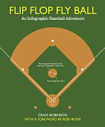 Icon image Flip Flop Fly Ball: An Infographic Baseball Adventure