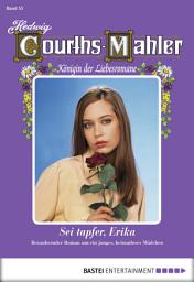 Icon image Hedwig Courths-Mahler - Folge 055: Sei tapfer, Erika