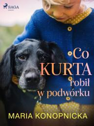 Icon image Co Kurta robił w podwórku