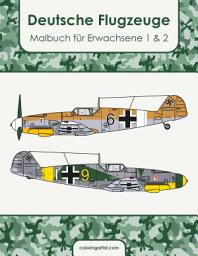 Icon image Deutsche Flugzeuge Malbuch für Erwachsene 1 & 2