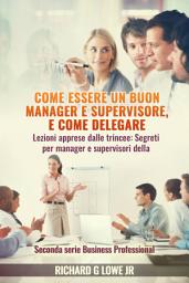 Icon image Come essere un buon manager e supervisore, e come delegare