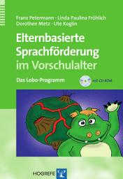 Icon image Elternbasierte Sprachförderung im Vorschulalter: Das Lobo-Programm