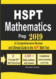 Icon image HSPT Mathematics Prep 2019: A Comprehensive Review and Ultimate Guide to the HSPT Math Test