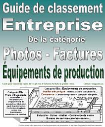 Icon image Guide de classement. Entreprise. Catégorie 06ab. Pour classer vos photos et factures de vos ÉQUIPEMENTS de PRODUCTION et frais d’ingénierie de grande valeur. Version PDF imprimable.