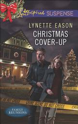 Icon image Christmas Cover-Up (Family Reunions, Book 2) (Mills & Boon Love Inspired Suspense)