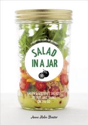 Icon image Salad in a Jar: 68 Recipes for Salads and Dressings [A Cookbook]