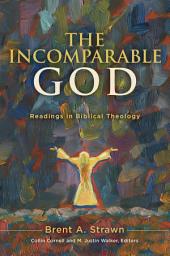 Icon image The Incomparable God: Readings in Biblical Theology