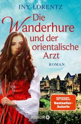 Icon image Die Wanderhure und der orientalische Arzt: Roman