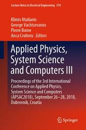 Icon image Applied Physics, System Science and Computers III: Proceedings of the 3rd International Conference on Applied Physics, System Science and Computers (APSAC2018), September 26-28, 2018, Dubrovnik, Croatia