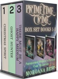 Icon image Prime Time Crime Box Set Books 1 - 3: Paranormal Women’s Fiction Cozy Mysteries