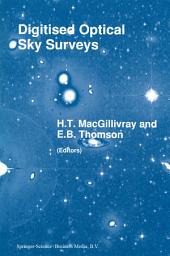 Icon image Digitised Optical Sky Surveys: Proceedings of the Conference on ‘Digitised Optical Sky Surveys’, Held in Edinburgh, Scotland, 18–21 June 1991