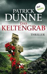 Icon image Das Keltengrab: Thriller - Ein Illaun-Bowe-Thriller 1