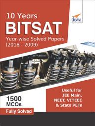 Icon image BITSAT 10 Year-wise Solved Papers (2018-2009)