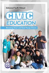 Icon image Civic Education: Becoming Smart and Good Young Citizens