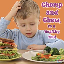 Icon image Chomp and Chew, To a Healthy You!