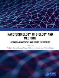 Icon image Nanotechnology in Biology and Medicine: Research Advancements & Future Perspectives