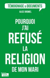 Icon image Pourquoi j'ai refusé la religion de mon mari ?: Quand la foi interfère dans le couple