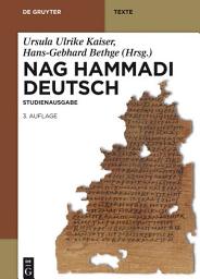 Icon image Nag Hammadi Deutsch: Studienausgabe. NHC I–XIII, Codex Berolinensis 1 und 4, Codex Tchacos 3 und 4, Ausgabe 3