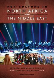 Icon image Pop Culture in North Africa and the Middle East: Entertainment and Society around the World