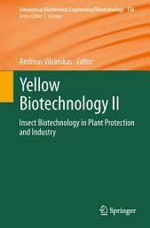 Icon image Yellow Biotechnology II: Insect Biotechnology in Plant Protection and Industry