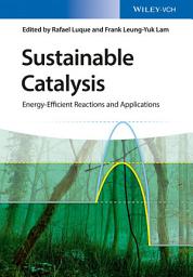 Icon image Sustainable Catalysis: Energy-Efficient Reactions and Applications