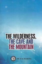 Icon image The Wilderness, the Cave and the Mountain