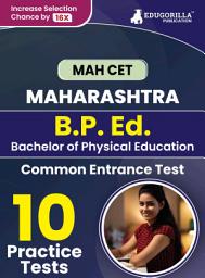 Icon image MAH B.P. Ed. CET Exam Book : Bachelor of Physical Education | Maharashtra - Common Entrance Test | 10 Full Practice Tests