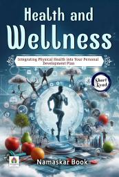 Icon image Health and Wellness: Integrating Physical Health into Your Personal Development Plan