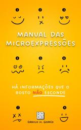 Icon image Manual das Microexpressões: Há informações que o rosto não esconde