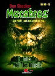 Icon image Dan Shocker's Macabros 47: Formicatio, Welt des Unheils