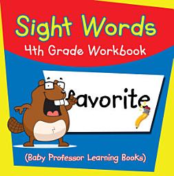 Icon image Sight Words 4th Grade Workbook (Baby Professor Learning Books)