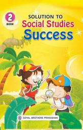 Icon image Solutions to Social Studies Success Book for Class 2