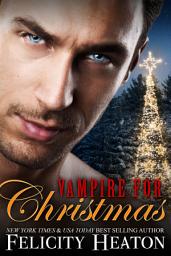 Icon image Vampire for Christmas: A FREE Holiday Vampire Paranormal Romance