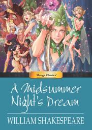 Icon image Manga Classics: A Midsummer Night's Dream: Full Original Text Edition: (one-shot)